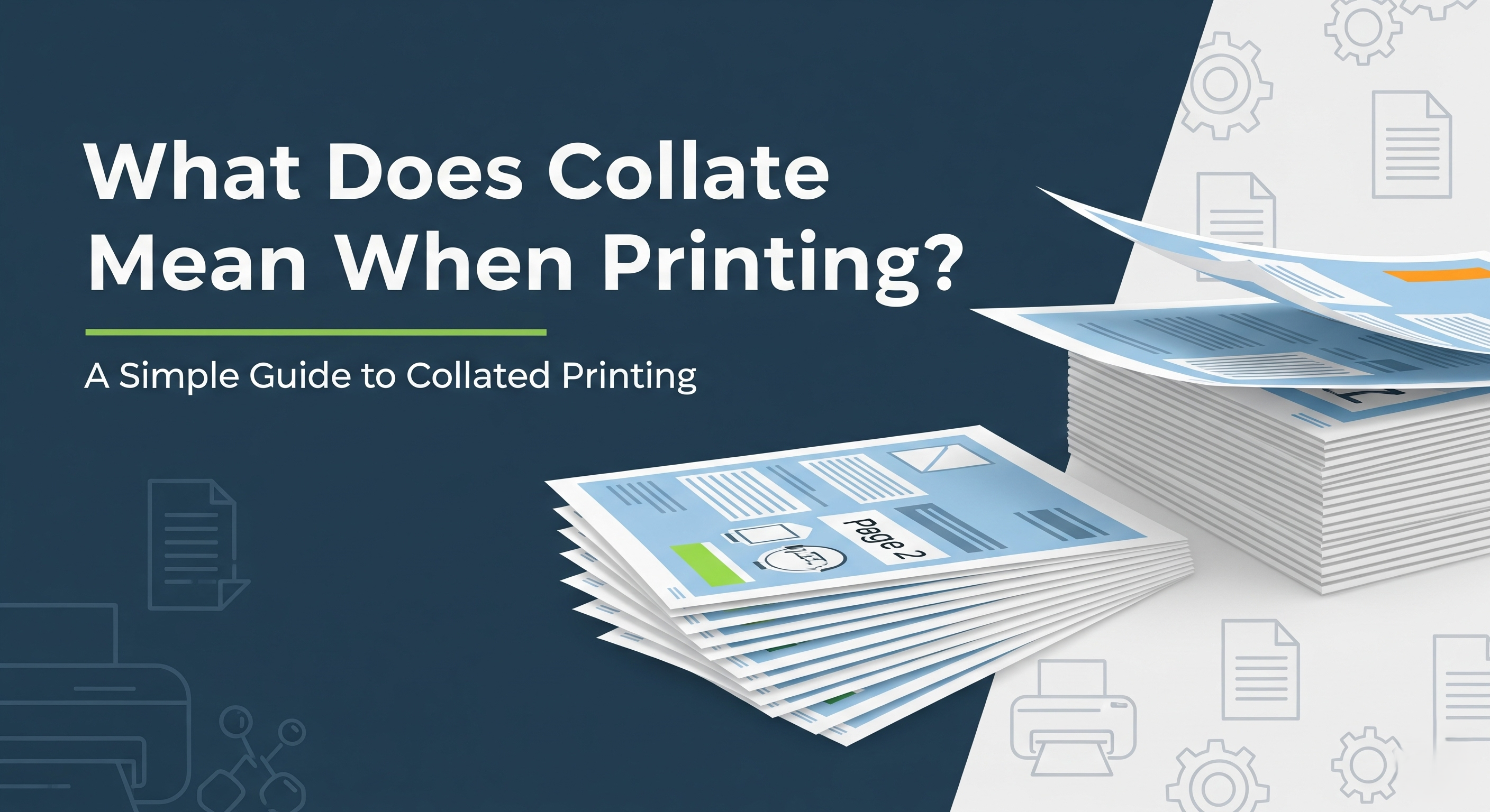 What Does Collate Mean When Printing? A Simple Guide to Collated Printing